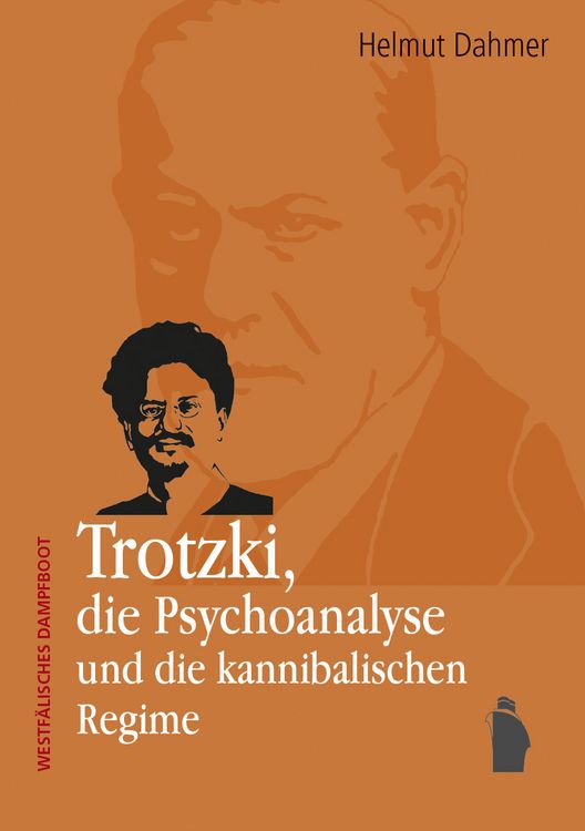 Produktbild: Trotzki, die Psychoanalyse und die kannibalischen Regime