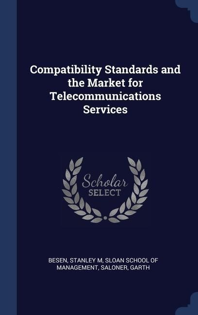 Produktbild: Compatibility Standards and the Market for Telecommunications Services