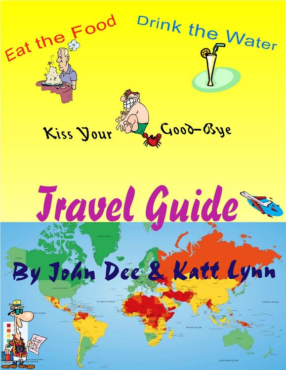 Produktbild: Eat the Food, Drink the Water and Kiss Your Ass Good-bye Travel guide