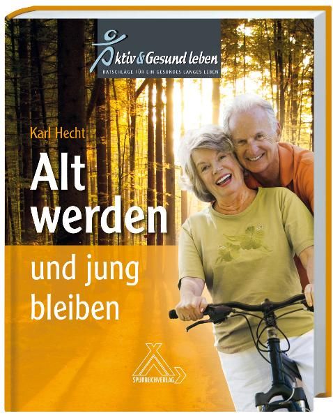 Produktbild: Alt werden und jung bleiben
