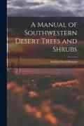 Produktbild: A Manual of Southwestern Desert Trees and Shrubs