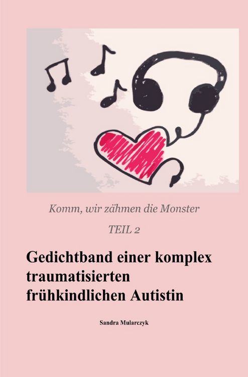 Produktbild: Gedichtband einer komplex traumatisierten fr&uuml;hkindlichen Autistin