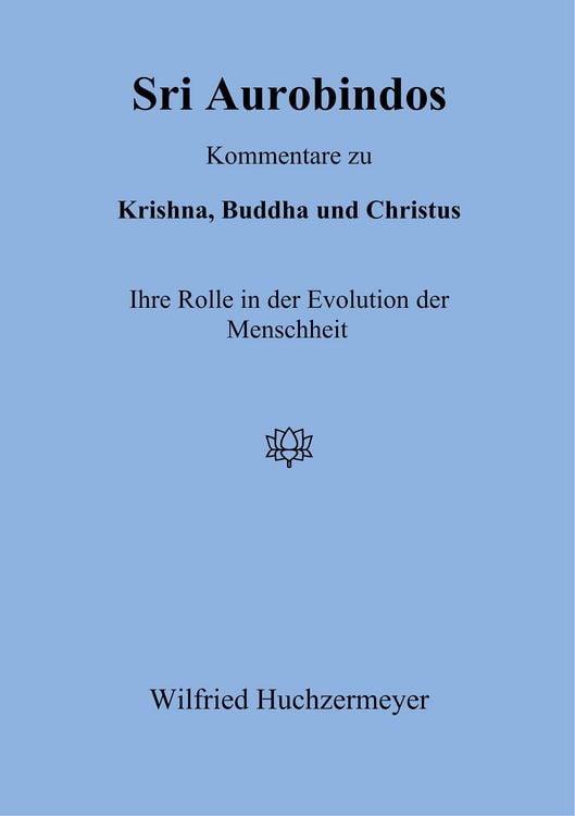 Produktbild: Sri Aurobindos Kommentare zu Krishna, Buddha und Christus