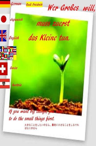 Produktbild: Wer Gro&szlig;es will, muss zuerst das Kleine tun. Deutsch English Japanisch 日本
