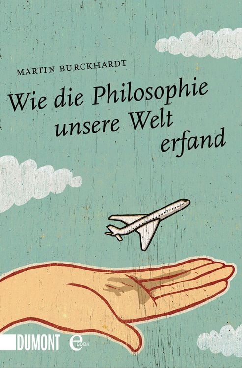 Produktbild: Wie die Philosophie unsere Welt erfand