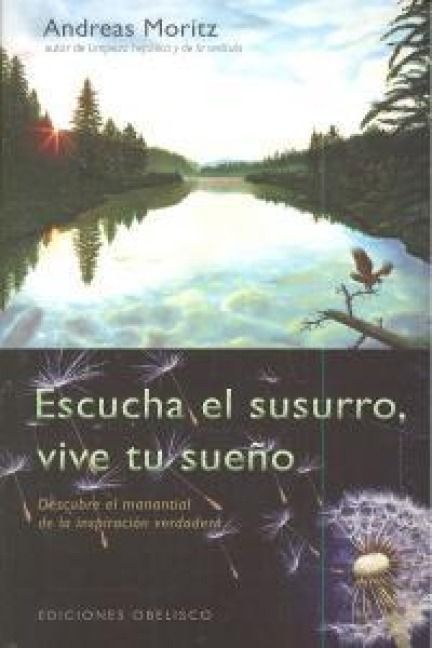 Produktbild: Escucha el susurro, vive tu sue&ntilde;o : descubre el manantial de la inspiraci&oacute;n verdadera