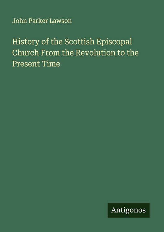 Produktbild: History of the Scottish Episcopal Church From the Revolution to the Present Time