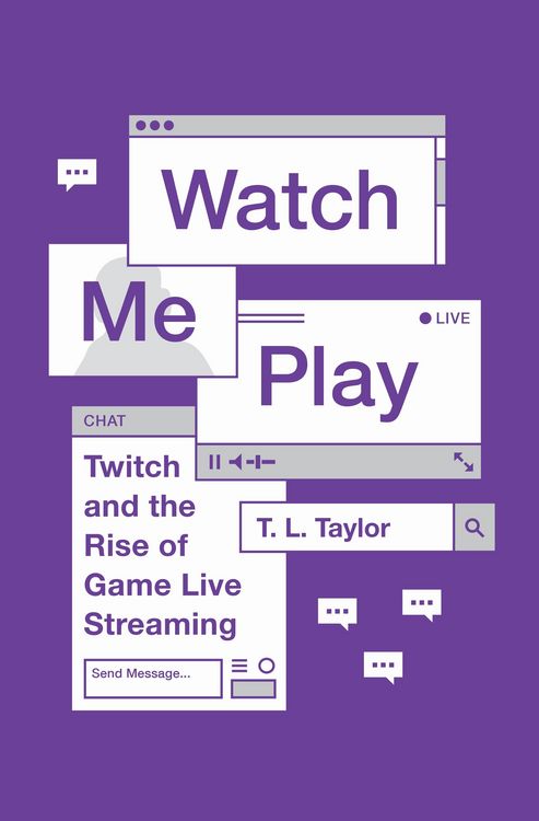 Produktbild: Watch Me Play - Twitch and the Rise of Game Live Streaming