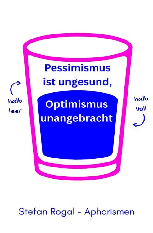 Produktbild: Pessimismus ist ungesund, Optimismus unangebracht
