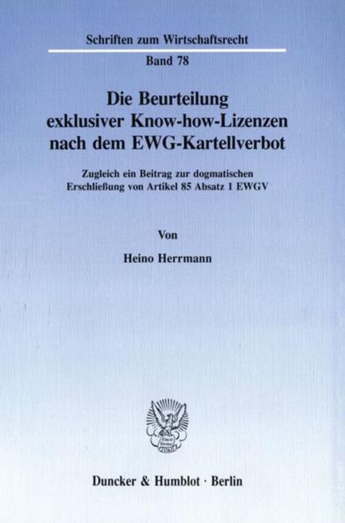 Produktbild: Die Beurteilung exklusiver Know-how-Lizenzen nach dem EWG-Kartellverbot.