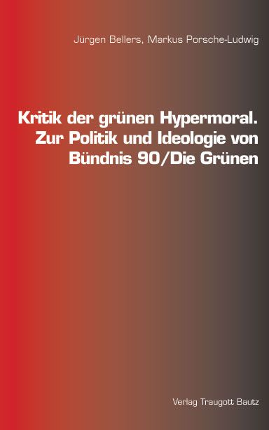 Produktbild: Kritik der gr&uuml;nen Hypermoral.