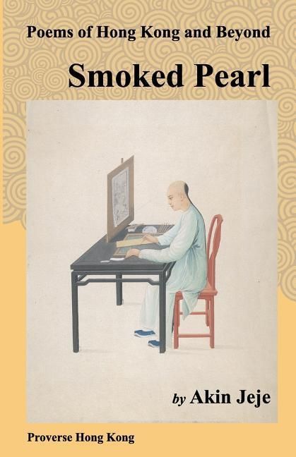 Produktbild: Smoked Pearl: Poems of Hong Kong and Beyond