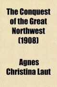 Produktbild: The Conquest of the Great Northwest (Volume 1)