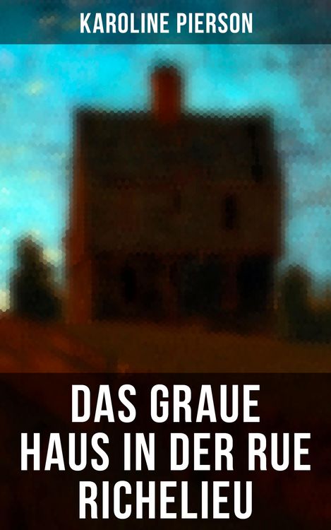 Produktbild: Das graue Haus in der Rue Richelieu