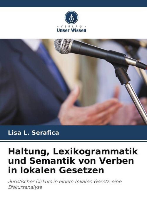Produktbild: Haltung, Lexikogrammatik und Semantik von Verben in lokalen Gesetzen