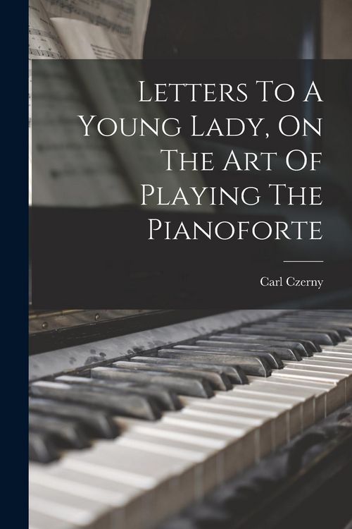 Produktbild: Letters To A Young Lady, On The Art Of Playing The Pianoforte