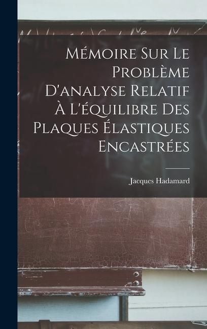 Produktbild: M&eacute;moire Sur Le Probl&egrave;me D'analyse Relatif &Agrave; L'&eacute;quilibre Des Plaques &Eacute;lastiques Encastr&eacute;es