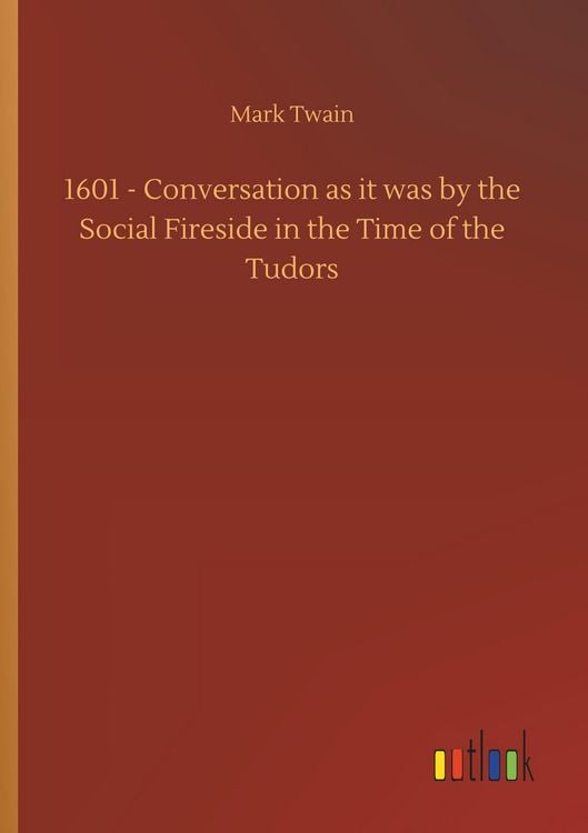 Produktbild: 1601 - Conversation as it was by the Social Fireside in the Time of the Tudors