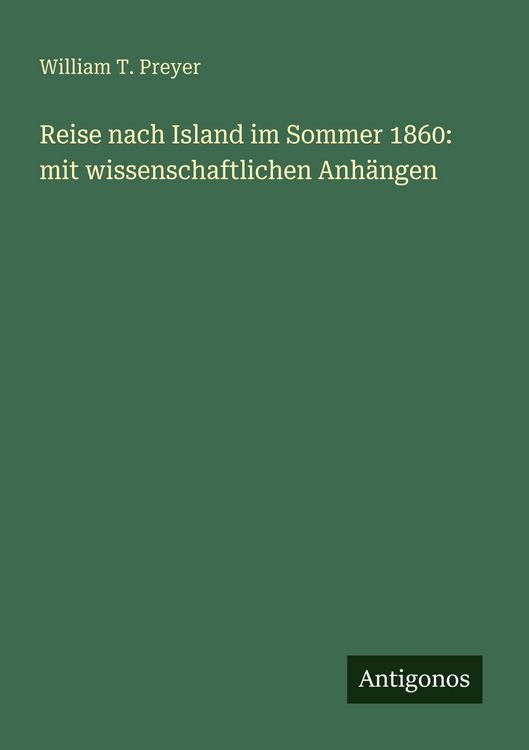 Produktbild: Reise nach Island im Sommer 1860: mit wissenschaftlichen Anh&auml;ngen