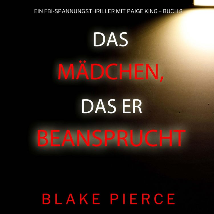 Produktbild: Das M&auml;dchen, das er beanspruchte (Ein FBI-Spannungsthriller mit Paige King &ndash; Buch 8)