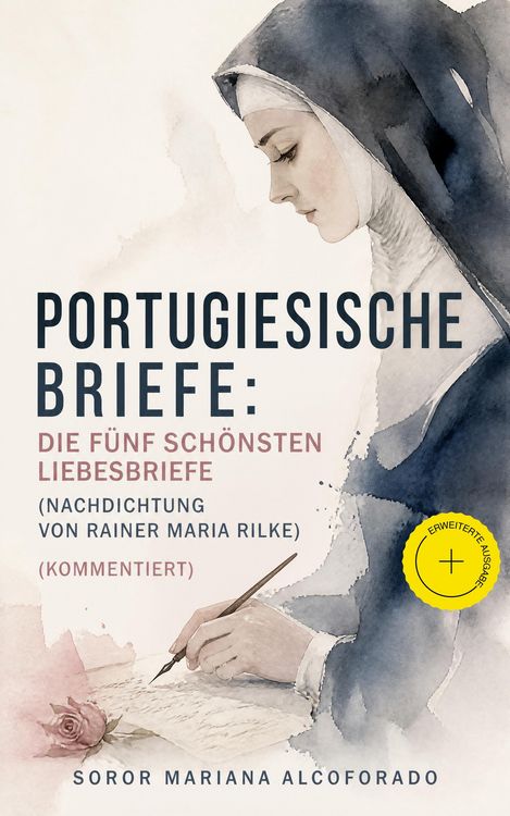 Produktbild: Portugiesische Briefe: die f&uuml;nf sch&ouml;nsten Liebesbriefe (Nachdichtung von Rainer Maria Rilke) (Kommentiert)