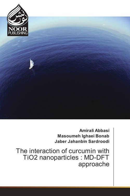 Produktbild: The interaction of curcumin with TiO2 nanoparticles : MD-DFT approache