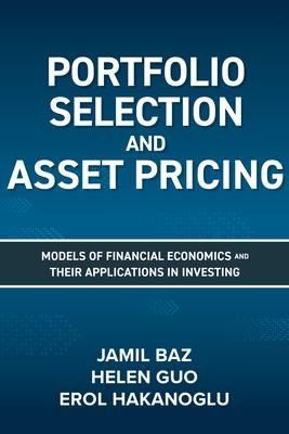 Produktbild: Portfolio Selection and Asset Pricing: Models of Financial Economics and Their Applications in Investing