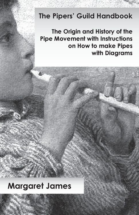 Produktbild: The Pipers' Guild Handbook - The Origin and History of the Pipe Movement with Instructions on How to make Pipes with Diagrams