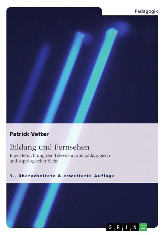 Produktbild: Bildung und Fernsehen. Eine Betrachtung der Television aus p&auml;dagogisch-anthropologischer Sicht