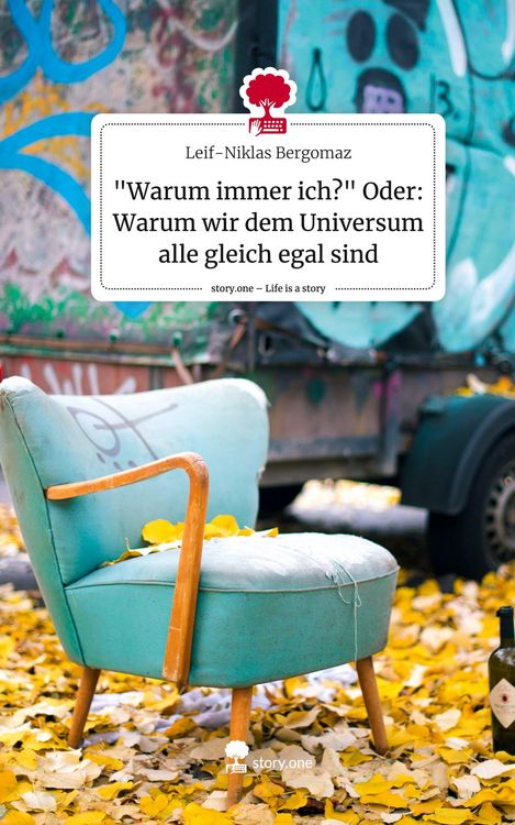 Produktbild: "Warum immer ich?" Oder: Warum wir dem Universum alle gleich egal sind. Life is a Story - story.one