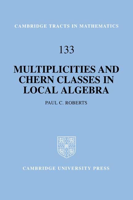 Produktbild: Multiplicities and Chern Classes in Local Algebra