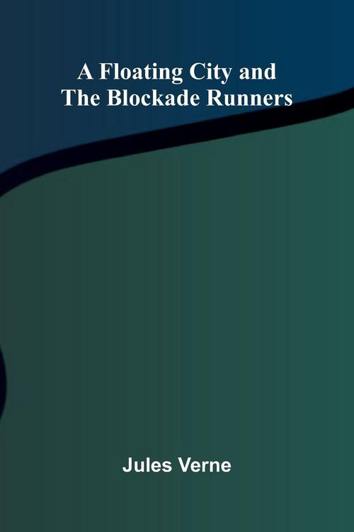 Produktbild: A Floating City, and The Blockade Runners