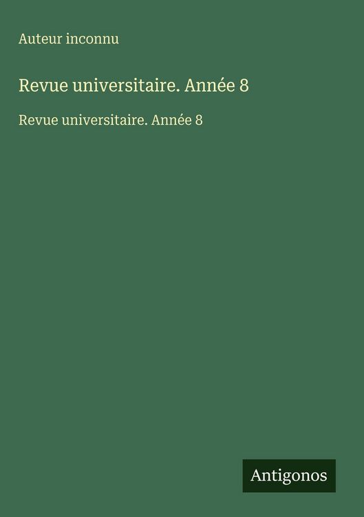 Produktbild: Revue universitaire. Ann&eacute;e 8