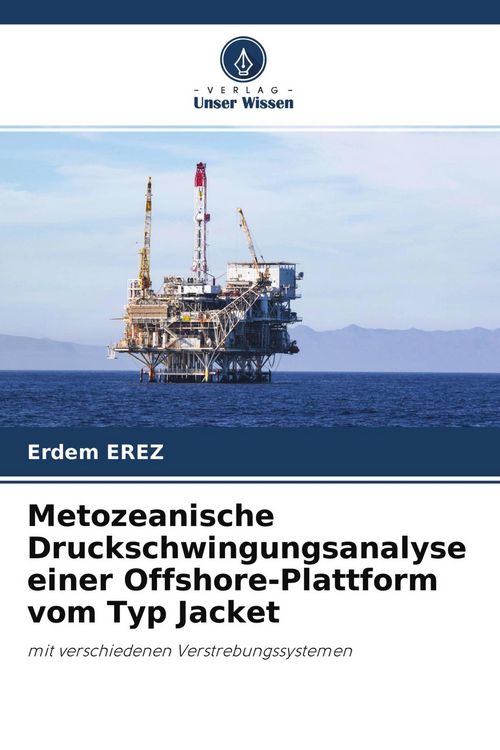 Produktbild: Metozeanische Druckschwingungsanalyse einer Offshore-Plattform vom Typ Jacket