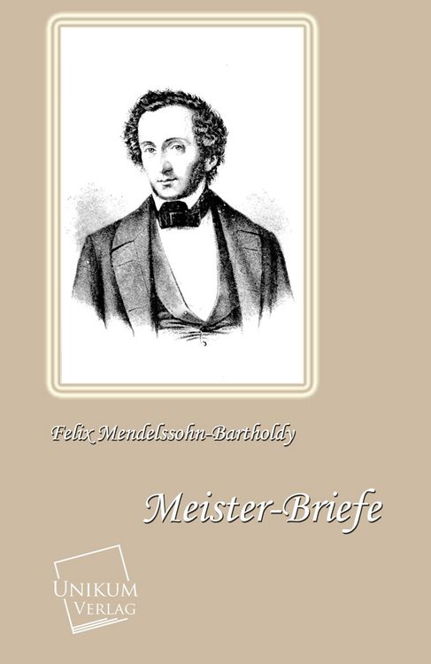 Produktbild: Mendelssohn Bartholdy, F: Meister-Briefe