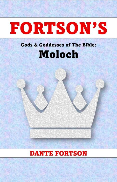 Produktbild: Fortson's Gods & Goddesses of The Bible: Moloch
