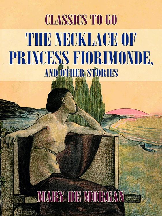 Produktbild: The Necklace of Princess Fiorimonde, And Other Stories
