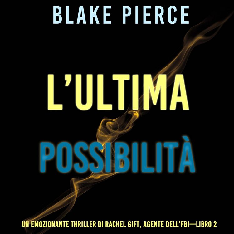 Produktbild: L'ultima possibilit&agrave; (Un emozionante thriller di Rachel Gift, Agente dell'FBI &ndash; Libro 2)