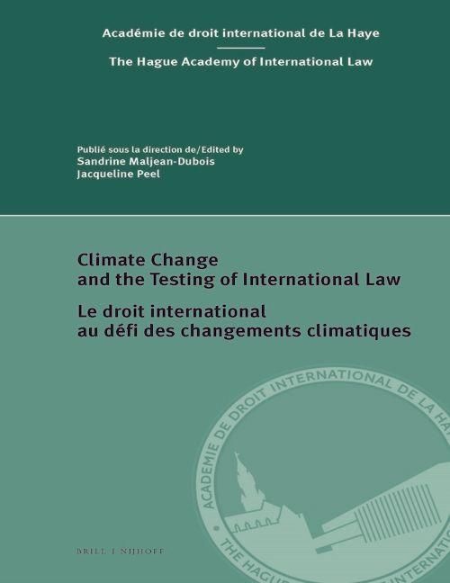 Produktbild: Climate Change and the Testing of International Law / Le Droit International Au D&eacute;fi Des Changements Climatiques