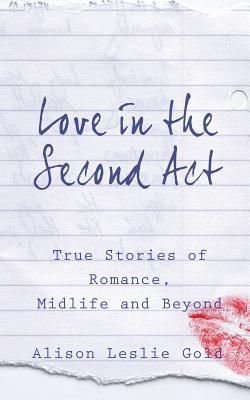 Produktbild: Love in the Second Act: True Stories of Romance, Midlife and Beyond