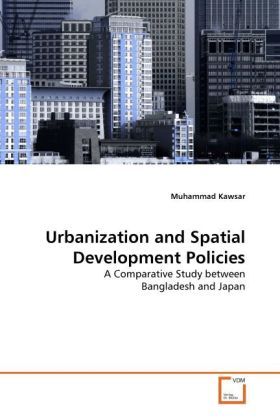 Produktbild: Kawsar, M: Urbanization and Spatial Development Policies