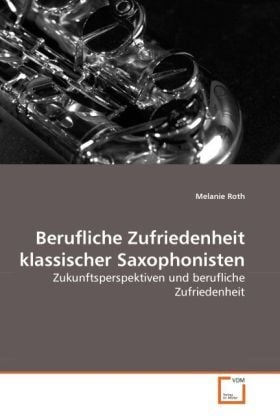Produktbild: Roth, M: Berufliche Zufriedenheit klassischer Saxophonisten