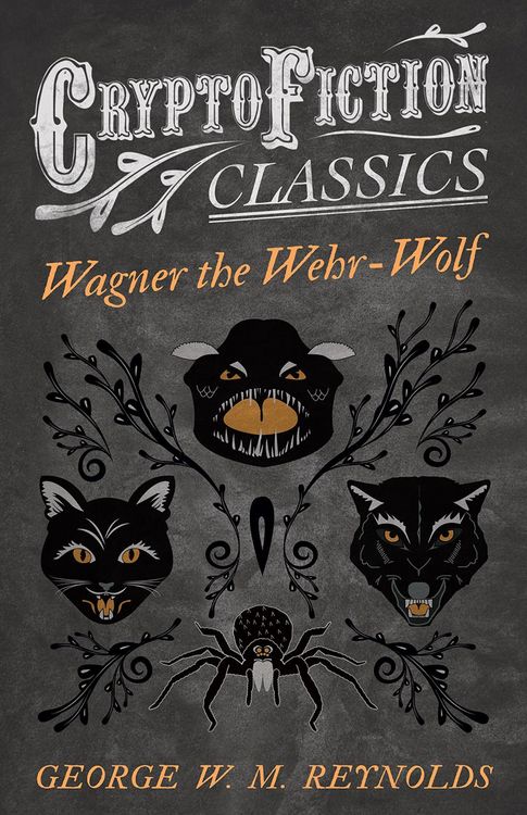 Produktbild: Wagner the Wehr-Wolf (Cryptofiction Classics - Weird Tales of Strange Creatures)