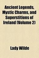 Produktbild: Ancient Legends, Mystic Charms, and Superstitions of Ireland (Volume 2)