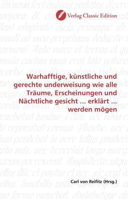 Produktbild: Warhafftige, k&uuml;nstliche und gerechte underweisung wie alle Tr&auml;ume, Erscheinungen und N&auml;chtliche gesicht ... erkl&auml;rt ... werden m&ouml;gen