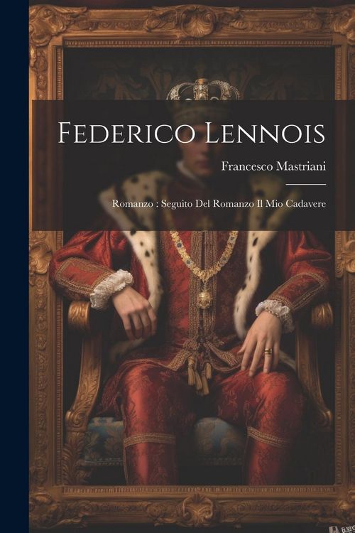Produktbild: Federico Lennois: Romanzo: seguito del romanzo Il mio cadavere