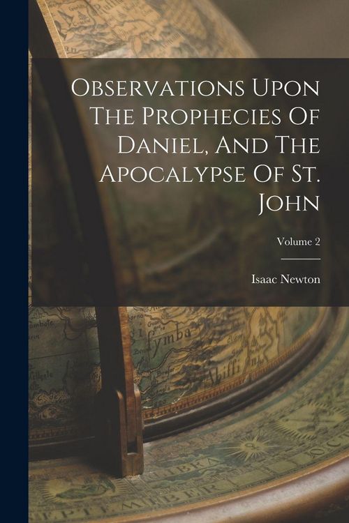 Produktbild: Observations Upon The Prophecies Of Daniel, And The Apocalypse Of St. John; Volume 2