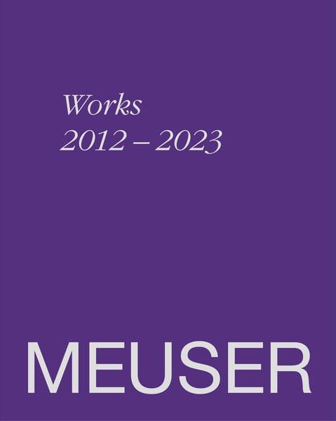 Produktbild: MEUSER. Works 2012&ndash;2023