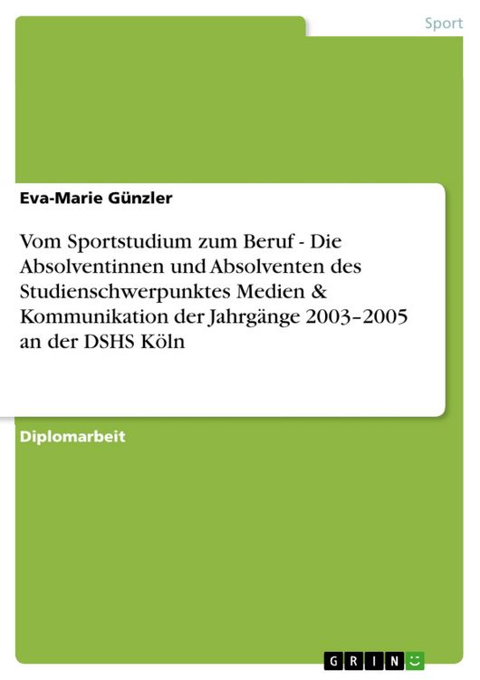 Produktbild: Vom Sportstudium zum Beruf - Die Absolventinnen und Absolventen des Studienschwerpunktes Medien & Kommunikation der Jahrg&auml;nge 2003-2005 an der DSHS K&ouml;
