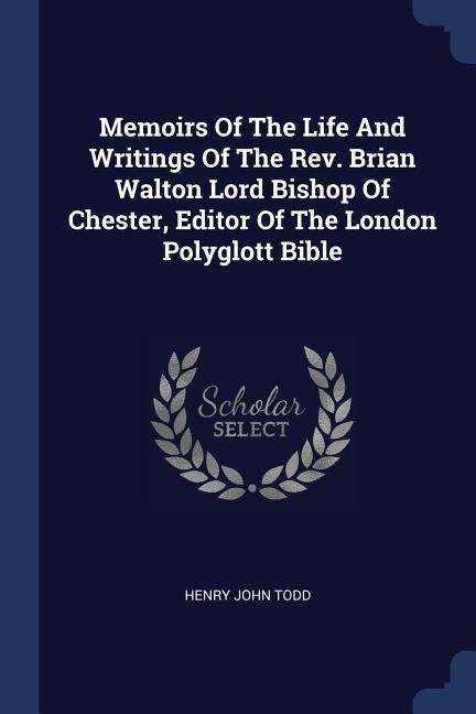 Produktbild: Memoirs Of The Life And Writings Of The Rev. Brian Walton Lord Bishop Of Chester, Editor Of The London Polyglott Bible